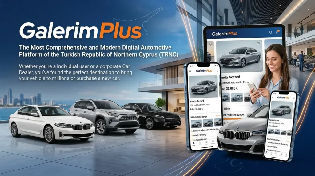 Galerim Plus: The Most Comprehensive Digital Automotive Platform for Cyprus Car Buyers